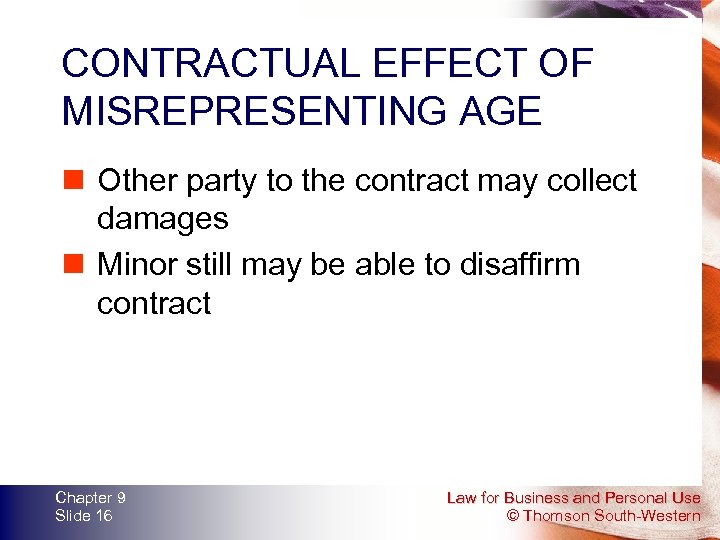 CONTRACTUAL EFFECT OF MISREPRESENTING AGE n Other party to the contract may collect damages