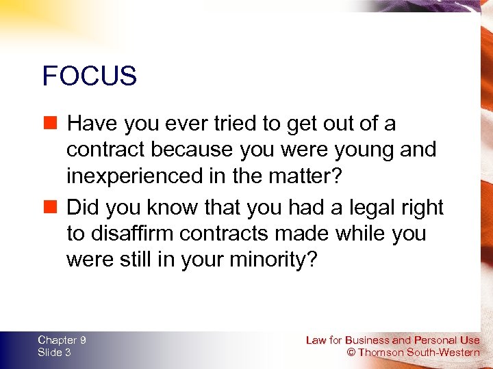 FOCUS n Have you ever tried to get out of a contract because you