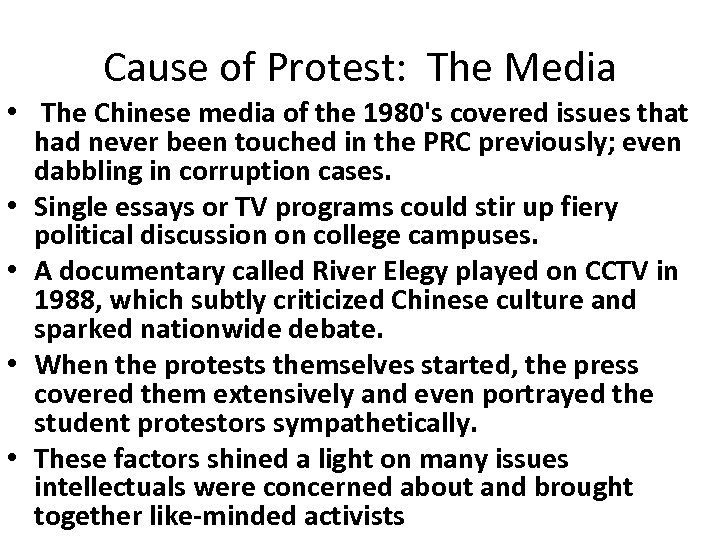 Cause of Protest: The Media • The Chinese media of the 1980's covered issues