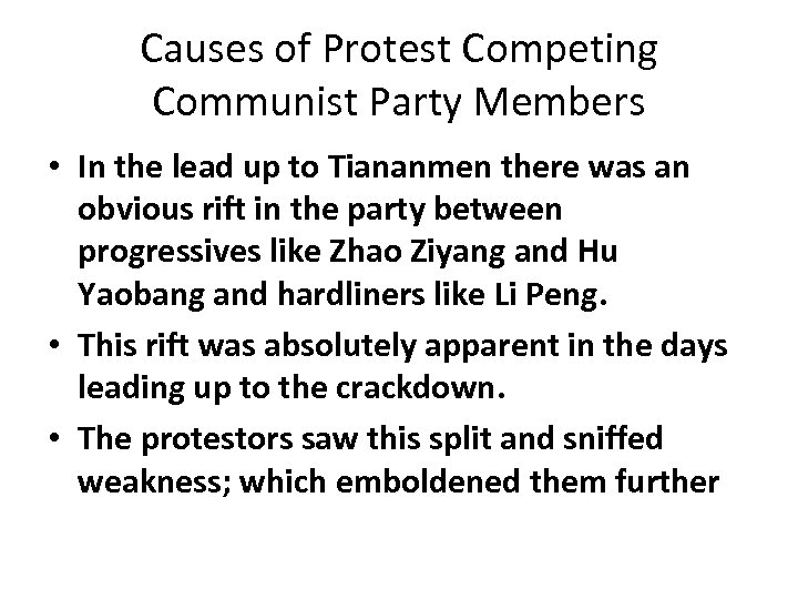 Causes of Protest Competing Communist Party Members • In the lead up to Tiananmen