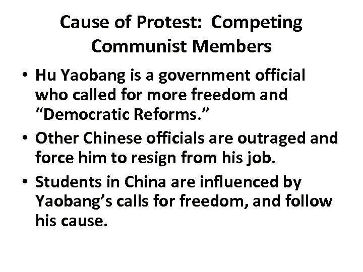 Cause of Protest: Competing Communist Members • Hu Yaobang is a government official who