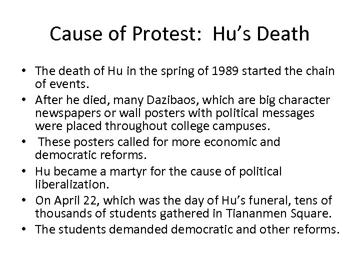 Cause of Protest: Hu’s Death • The death of Hu in the spring of