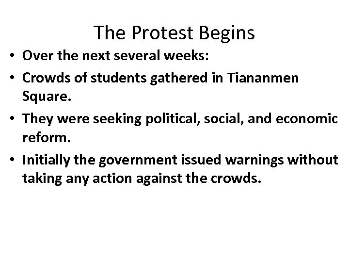 The Protest Begins • Over the next several weeks: • Crowds of students gathered