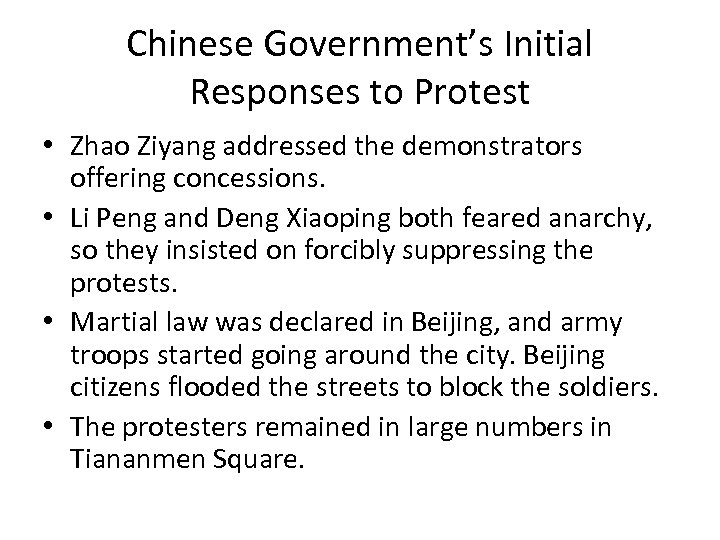 Chinese Government’s Initial Responses to Protest • Zhao Ziyang addressed the demonstrators offering concessions.