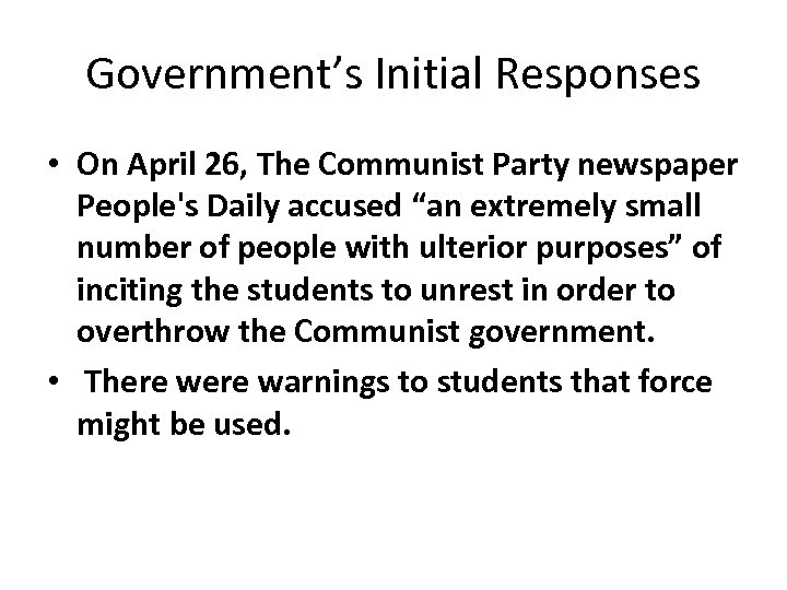Government’s Initial Responses • On April 26, The Communist Party newspaper People's Daily accused