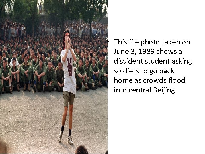  • This file photo taken on June 3, 1989 shows a dissident student