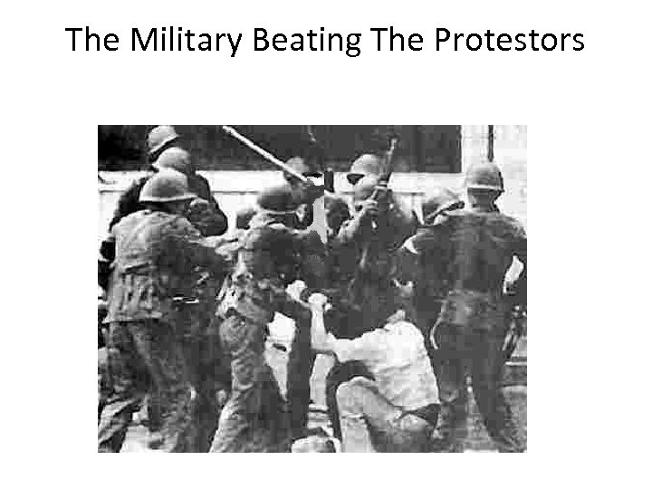 The Military Beating The Protestors 