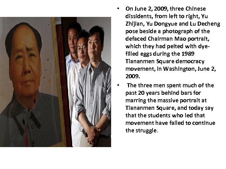  • On June 2, 2009, three Chinese dissidents, from left to right, Yu