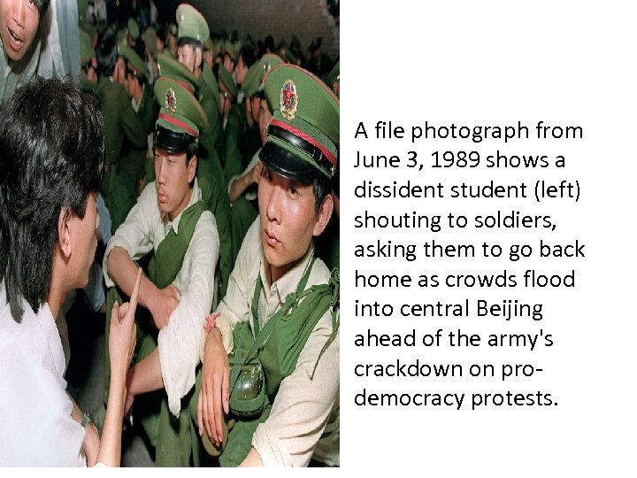  • A file photograph from June 3, 1989 shows a dissident student (left)