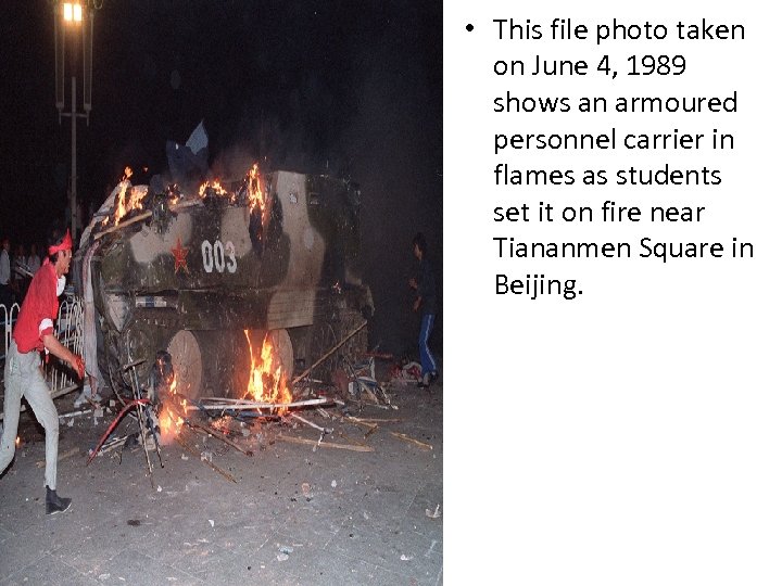  • This file photo taken on June 4, 1989 shows an armoured personnel