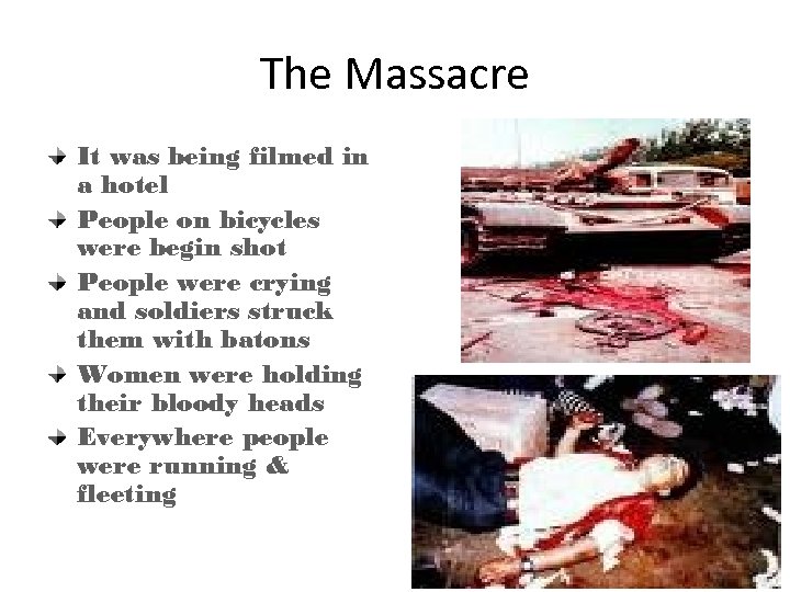 The Massacre It was being filmed in a hotel People on bicycles were begin
