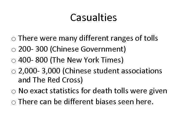 Casualties o There were many different ranges of tolls o 200 - 300 (Chinese