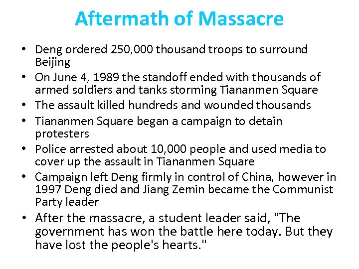 Aftermath of Massacre • Deng ordered 250, 000 thousand troops to surround Beijing •