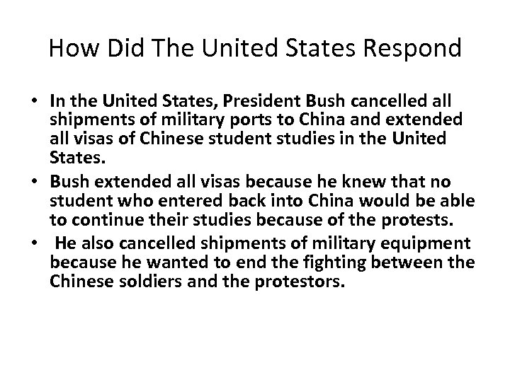 How Did The United States Respond • In the United States, President Bush cancelled