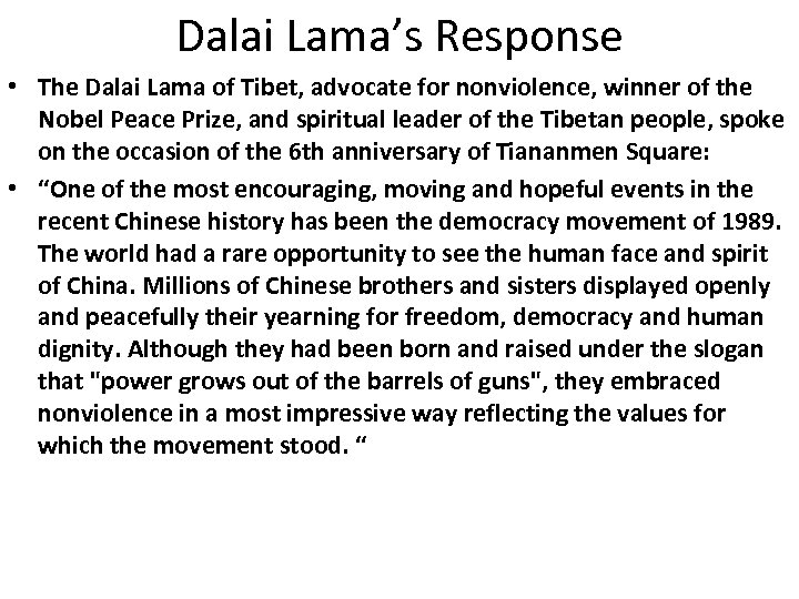 Dalai Lama’s Response • The Dalai Lama of Tibet, advocate for nonviolence, winner of