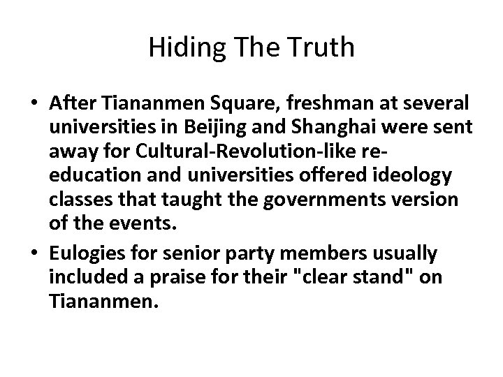 Hiding The Truth • After Tiananmen Square, freshman at several universities in Beijing and