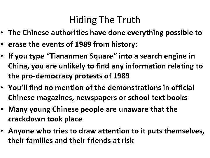 Hiding The Truth • The Chinese authorities have done everything possible to • erase