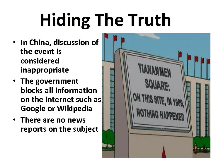 Hiding The Truth • In China, discussion of the event is considered inappropriate •