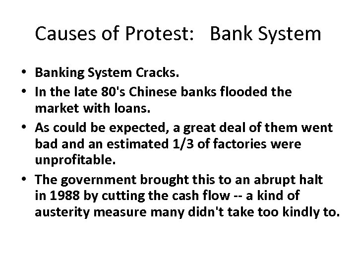 Causes of Protest: Bank System • Banking System Cracks. • In the late 80's