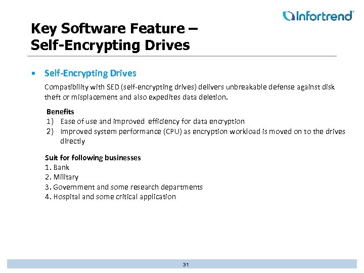 Key Software Feature – Self-Encrypting Drives • Self-Encrypting Drives Compatibility with SED (self-encrypting drives)