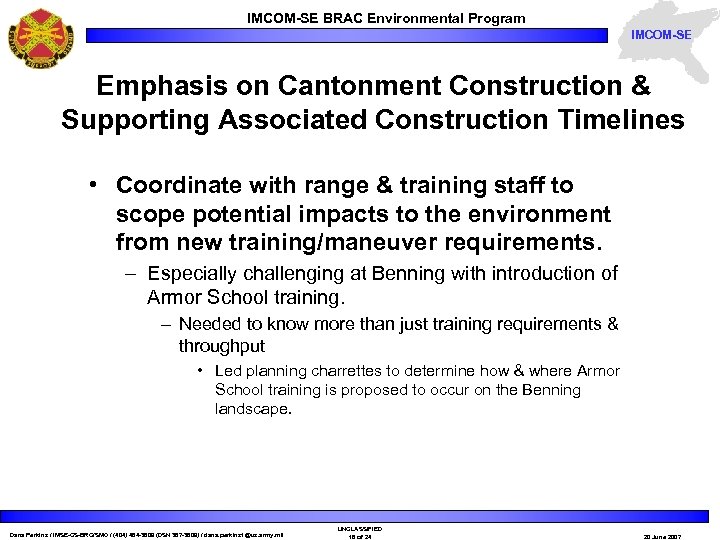 IMCOM-SE BRAC Environmental Program IMCOM-SE Emphasis on Cantonment Construction & Supporting Associated Construction Timelines