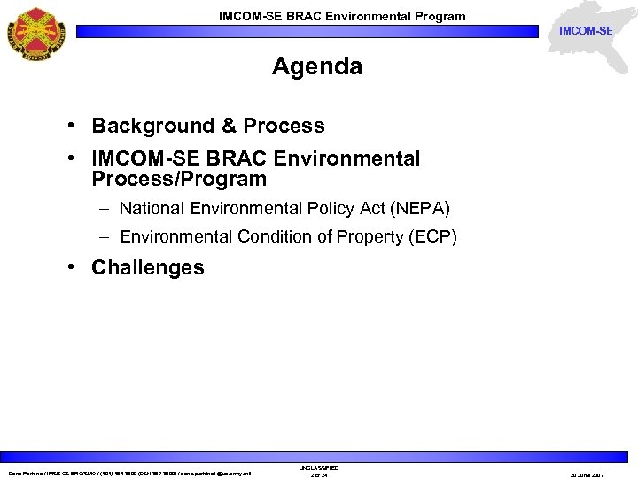 IMCOM-SE BRAC Environmental Program IMCOM-SE Agenda • Background & Process • IMCOM-SE BRAC Environmental