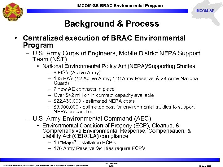 IMCOM-SE BRAC Environmental Program IMCOM-SE Background & Process • Centralized execution of BRAC Environmental