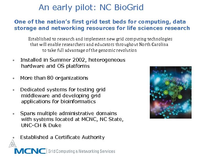 An early pilot: NC Bio. Grid One of the nation’s first grid test beds