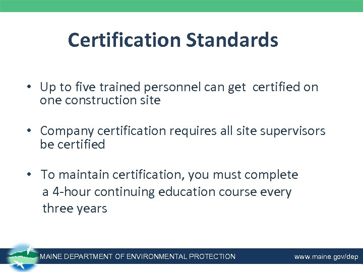 Certification Standards • Up to five trained personnel can get certified on one construction