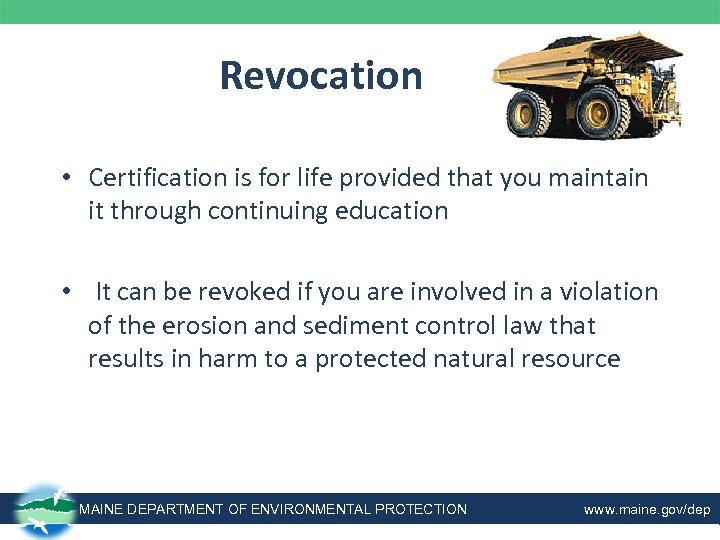 Revocation • Certification is for life provided that you maintain it through continuing education