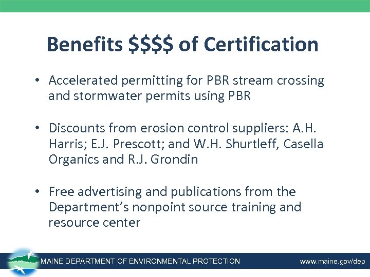 Benefits $$$$ of Certification • Accelerated permitting for PBR stream crossing and stormwater permits