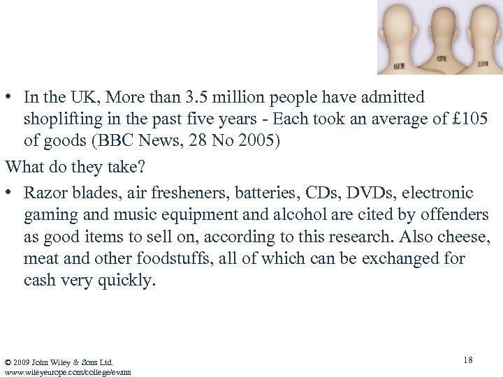  • In the UK, More than 3. 5 million people have admitted shoplifting