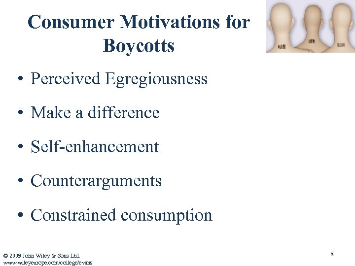 Consumer Motivations for Boycotts • Perceived Egregiousness • Make a difference • Self-enhancement •