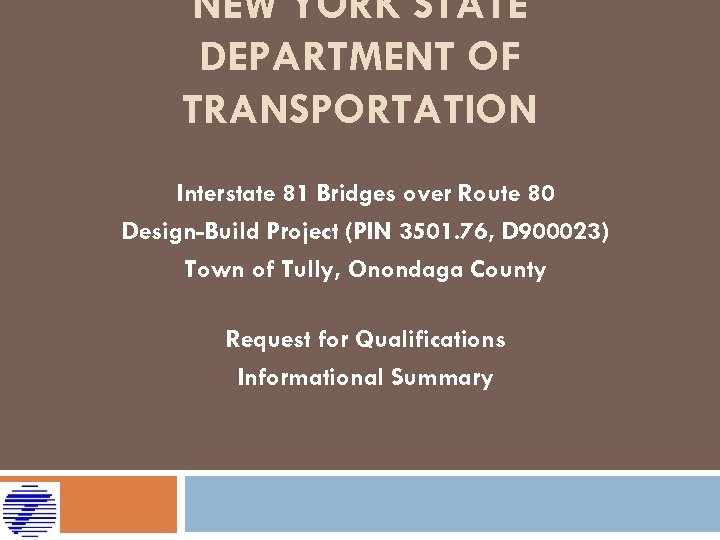 NEW YORK STATE DEPARTMENT OF TRANSPORTATION Interstate 81 Bridges over Route 80 Design-Build Project