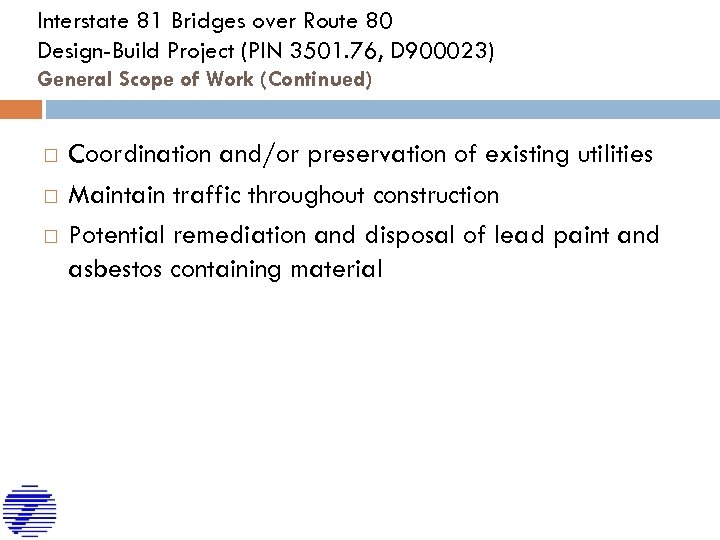 Interstate 81 Bridges over Route 80 Design-Build Project (PIN 3501. 76, D 900023) General