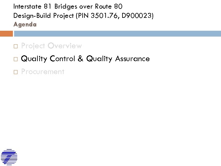 Interstate 81 Bridges over Route 80 Design-Build Project (PIN 3501. 76, D 900023) Agenda