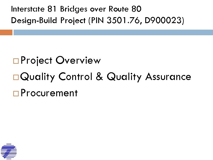 Interstate 81 Bridges over Route 80 Design-Build Project (PIN 3501. 76, D 900023) Project