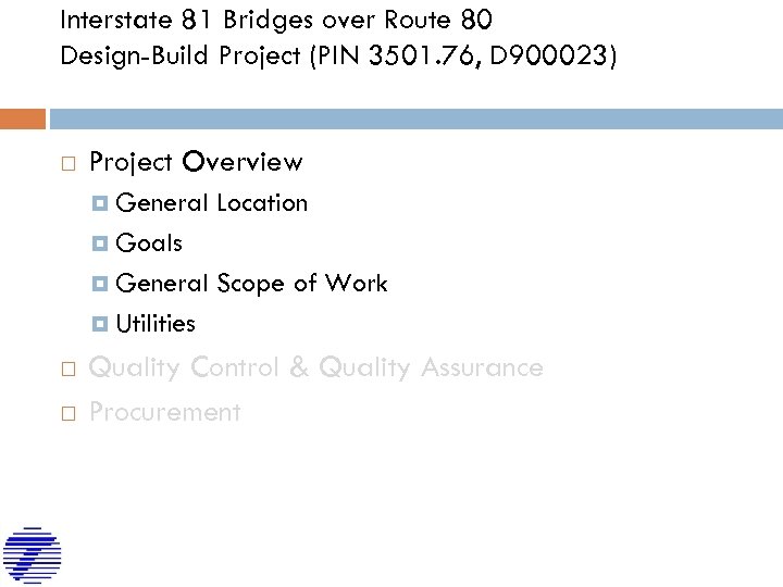 Interstate 81 Bridges over Route 80 Design-Build Project (PIN 3501. 76, D 900023) Project