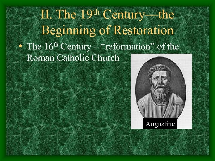 II. The 19 th Century—the Beginning of Restoration • The 16 th Century –