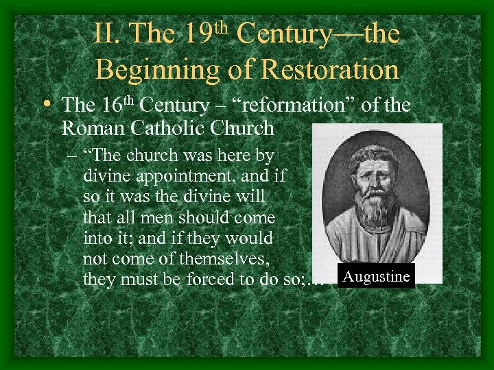II. The 19 th Century—the Beginning of Restoration • The 16 th Century –