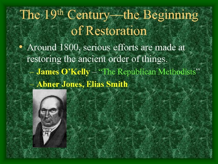 The 19 th Century—the Beginning of Restoration • Around 1800, serious efforts are made
