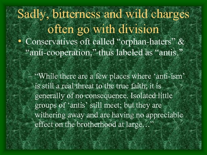 Sadly, bitterness and wild charges often go with division • Conservatives oft called “orphan-haters”