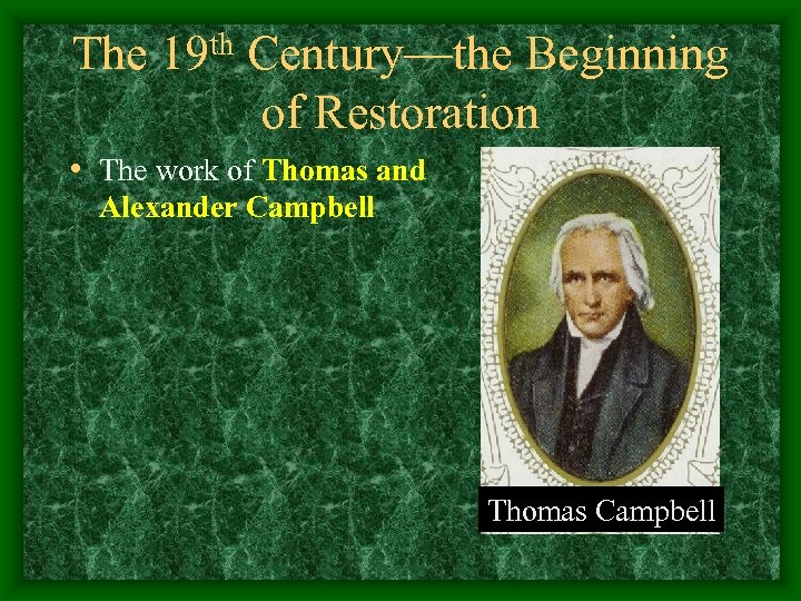 The 19 th Century—the Beginning of Restoration • The work of Thomas and Alexander