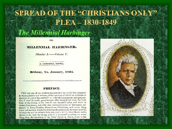 SPREAD OF THE “CHRISTIANS ONLY” PLEA – 1830 -1849 The Millennial Harbinger 