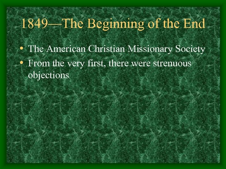 1849—The Beginning of the End • The American Christian Missionary Society • From the