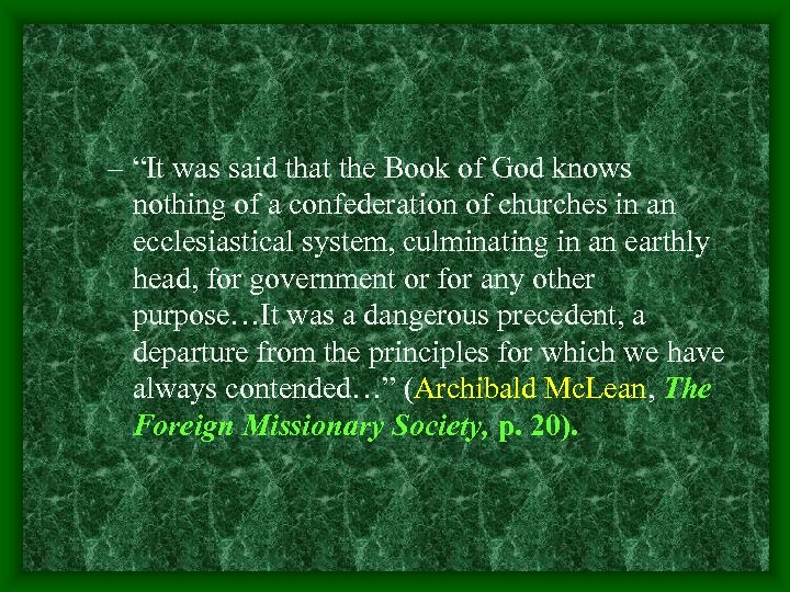 – “It was said that the Book of God knows nothing of a confederation