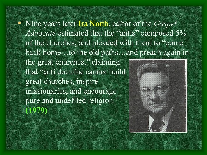  • Nine years later Ira North, editor of the Gospel Advocate estimated that