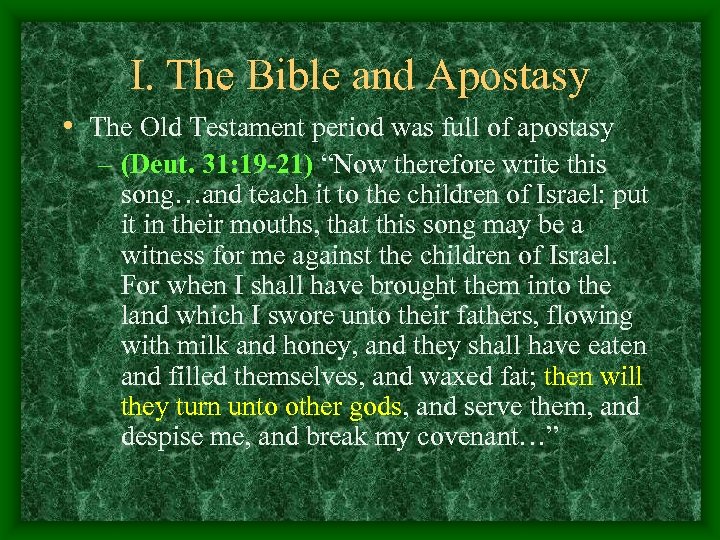 I. The Bible and Apostasy • The Old Testament period was full of apostasy