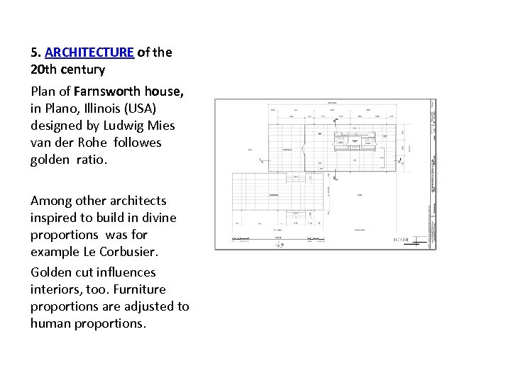 5. ARCHITECTURE of the 20 th century Plan of Farnsworth house, in Plano, Illinois