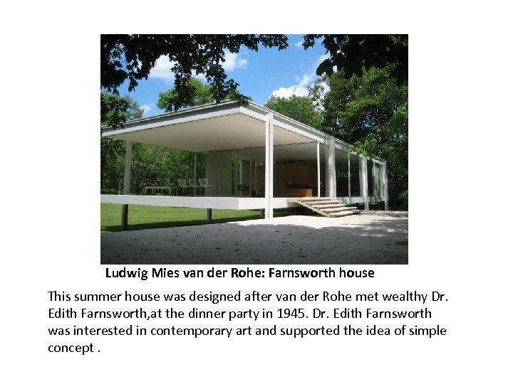 Farnsworth house, in Plano, Illinois (USA) Ludwig Mies van der Rohe: Farnsworth house This